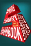 Whole Library Handbook 5 Current Data, Professional Advice, and Curiosa about Libraries and Library Services