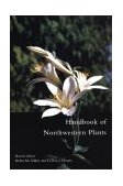 Handbook of Northwestern Plants Revised Edition 