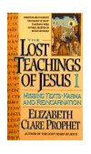 Lost Teachings of Jesus Missing Texts, Karma and Reincarnation 3rd 1988 9780916766900 Front Cover