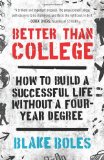 Better Than College How to Build a Successful Life Without a Four-Year Degree cover art