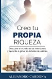 Crea Tu Propia Riqueza  9780997419900 Front Cover