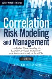 Correlation Risk Modeling and Management An Applied Guide Including the Basel III Correlation Framework - With Interactive Models in Excel/VBA cover art