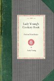 Lady Young's Cookery Book Tried and Tested Recipes 2008 9781429010900 Front Cover