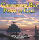 Chesapeake Bay Ports of Call A Boating and TravelGuide to Chesapeake Bay's Ports of Call 2011 9781463513900 Front Cover