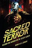 Sacred Terror Religion and Horror on the Silver Screen  9781481304900 Front Cover