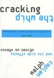 Cracking the Whip Essays on Design and Its Side Effects  9781563673900 Front Cover