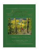 American Wingshooting A 20th Century Pictorial Saga 1998 9781572231900 Front Cover