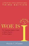 Woe Is I The Grammarphobe's Guide to Better English in Plain English 3rd 2009 Revised  9781594488900 Front Cover