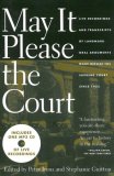 May It Please the Court Transcripts of 23 Live Recordings of Landmark Cases As Argued Before the Supreme Court cover art