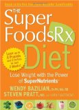 Superfoods Rx Diet Lose Weight with the Power of SuperNutrients 2008 9781605298900 Front Cover