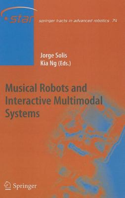 Musical Robots and Interactive Multimodal Systems 2011 9783642222900 Front Cover