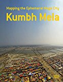 Kumbh Mela Mapping the Ephemeral Mega City  9783775739900 Front Cover