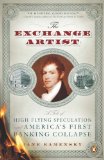 Exchange Artist A Tale of High-Flying Speculation and America's First Banking Collapse 2008 9780143114901 Front Cover