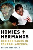 Homies and Hermanos God and Gangs in Central America cover art