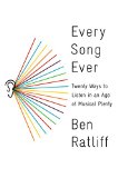 Every Song Ever Twenty Ways to Listen in an Age of Musical Plenty  9780374277901 Front Cover