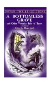 Bottomless Grave And Other Victorian Tales of Terror  9780486415901 Front Cover