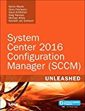 System Center Configuration Manager Current Branch Unleashed  9780672337901 Front Cover