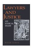 Lawyers and Justice An Ethical Study cover art