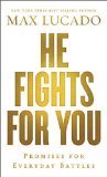 He Fights for You Promises for Everyday Battles 2015 9780718037901 Front Cover
