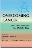 Overcoming Cancer And Other Diseases in a Holistic Way 2014 9780970497901 Front Cover