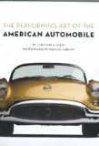Performing Art of the American Automobile The Hendricks Collection on Exhibit at the Gateway Colorado Auto Museum 2011 9780977980901 Front Cover