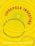 Lifecycle Investing: A New, Safe, and Audacious Way to Improve the Performance of Your Retirement Portfolio, Library Edition 2010 9781400146901 Front Cover