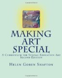 Making Art Special A Curriculum for Special Education Art, Second Edition