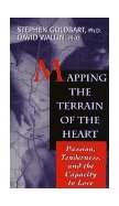 Mapping the Terrain of the Heart Passion, Tenderness, and the Capacity to Love