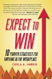 Expect to Win 10 Proven Strategies for Thriving in the Workplace 2010 9780452295902 Front Cover