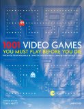 1001 Video Games You Must Play Before You Die 2010 9780789320902 Front Cover