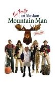 Not Really an Alaskan Mountain Man 2004 9780882405902 Front Cover