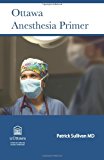 Ottawa Anesthesia Primer 2013 9780991800902 Front Cover