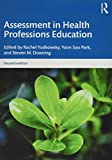 Assessment in Health Professions Education 2nd 9781315166902 Front Cover