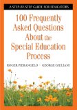 100 Frequently Asked Questions about the Special Education Process A Step-By-Step Guide for Educators cover art