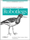 ActionScript Developer's Guide to Robotlegs Building Flexible Rich Internet Applications 2011 9781449308902 Front Cover