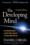 Developing Mind How Relationships and the Brain Interact to Shape Who We Are cover art