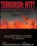 Terrorism: WTF? Weapons, Tactics, and the Future  9781465234902 Front Cover