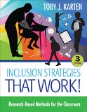 Inclusion Strategies That Work! Research-Based Methods for the Classroom