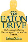 Eaton Drive The Campaign to Organize Canada's Largest Department Store 1948 To 1952 2010 9781550051902 Front Cover