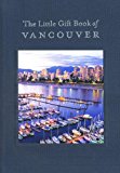 Little Gift Book of Vancouver 2011 9781552859902 Front Cover
