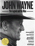 John Wayne: the Legend and the Man An Exclusive Look Inside Duke's Archive  9781576875902 Front Cover