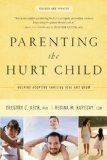 Parenting the Hurt Child Helping Adoptive Families Heal and Grow cover art
