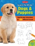 Learn to Draw Dogs and Puppies Step-By-step Instructions for More Than 25 Different Breeds  9781600583902 Front Cover