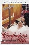 Confessions of a Preachers Wife 2011 9781601627902 Front Cover