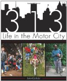 313 Life in the Motor City