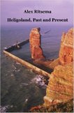 Heligoland, Past and Present 2006 9781847531902 Front Cover