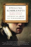 Stealing Rembrandts The Untold Stories of Notorious Art Heists cover art