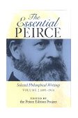 Essential Peirce, Volume 2 Selected Philosophical Writings (1893-1913) 1998 9780253211903 Front Cover