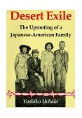 Desert Exile The Uprooting of a Japanese-American Family  9780295961903 Front Cover