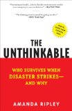 Unthinkable Who Survives When Disaster Strikes - and Why 2009 9780307352903 Front Cover